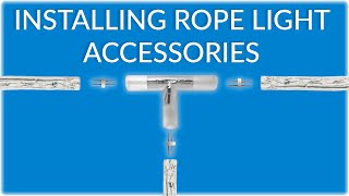 Rope Light Accessories Guide