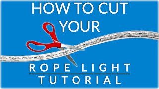 How To Cut Rope Light